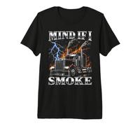 Mind If I Smoke Trucker Semi Truck Driver Funny Premium T-Shirt