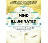 Mind Illuminated : A Complete Meditation Guide Integrat - NEW Matthew Immergu 2