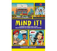 Mind it!: A Tongue-in-Cheek Look at How Indian English Can Amuse and Even Confuse: A Tongue In Cheek Look At How Indian English Can Amuse & Even Confuse