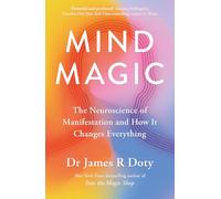 Mind Magic: The Neuroscience of Manifestation and How I - Paperback NEW Doty, Ja
