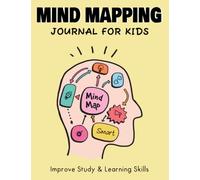 Mind Mapping Journal for Kids: Improve Study Skills | Learning Skills | Memory | Concentration | Communication | Creativity | Mind Organizer | Note Taking