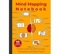 Mind Mapping Notebook To Study, Plan & Create: 50 Different Blank Mind Map Templates, 80+ Blank Pages & Mind Mapping Guide To Improve Memory & Focus