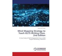 Mind Mapping Strategy to Teach IELTS Writing Class. 2nd Edition: A Case Study of IELTS Preparation Class in SUN English Semarang, Indonesia