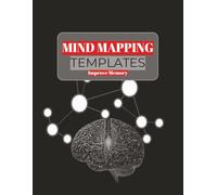 Mind Mapping Templates- Improve memory: Brainstorming Pages for Idea Organization, Project Planning, Study Notes, Creative Thinking & Visual Learning. 8.5 x 11 in, 122 Pages, 120 Templates
