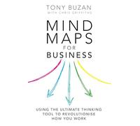 Mind Maps for Business : Using the ultimate thinking tool to revolutionise how you work