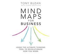 [ Mind Maps for Business: Using the Ultimate Thinking Tool to Revolutionise How You Work Buzan, Tony ( Author ) ] { Paperback } 2013