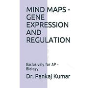 MIND MAPS - GENE EXPRESSION AND REGULATION: Exclusively for AP - Biology (AP - 06)