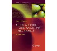 Mind, Matter and Quantum Mechanics (The Frontiers Collection) – Springer Verlag