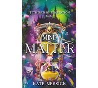 Mind & Matter: Tethered by Temptation - Book 2