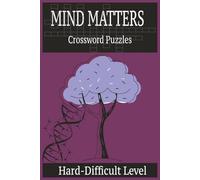 Mind Matters Crossword Puzzle: Hard to Difficult Level (Genius Mind Puzzle Series by LLPuzzleBooks©2026)