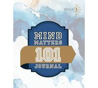 Mind Matters Journal: Your Guide to Wellness and Balance