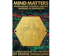 Mind Matters: Overcoming Common Mental Barriers in Drumming