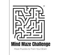 Mind Maze Challenge: 30 Maze Puzzles to Train Your Brain - For Teens, Adults & Seniors