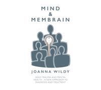 Mind & Membrain : Head Trauma and Mental Health - A New Approach to Diagnosis and Treatment