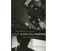 Mind, Modernity, Madness: The Impact of Culture on Human Experience