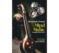 Mind & Music: Demystifying the Thumri Maestros