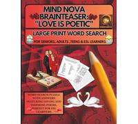 MIND NOVA BRAINTEASER: "LOVE IS POETIC" - LARGE PRINT WORD SEARCH: WORD SEARCH PUZZLE WITH ANSWERS FEATURING LOVING AND INSPIRING POEMS, PERFECT FOR ESL LEARNERS (LARGE PRINT WORD SEARCH BRAINTEASER)