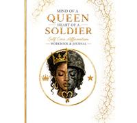 Mind of a Queen, Heart of a Soldier: Self Care Affirmation Workbook & Journal