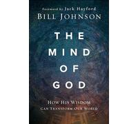 Mind of God: How His Wisdom Can Transform Our World
