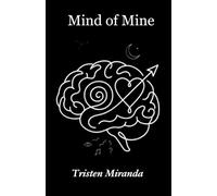 Mind of Mine: A Poetry Collection on Love, Memory, Longing, and Words Left Unspoken