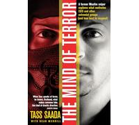 Mind Of Terror, The: A Former Muslim Sniper Explores What Motivates ISIS and Other Extremist Groups (and how best to respond)