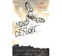 Mind of the Demon : A Memoir of Motocross, Madness, and the Metal Mulisha