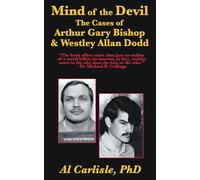 Mind of the Devil: The Cases of Arthur Gary Bishop & Westley Allan Dodd: 2 (Development of the Violent Mind)