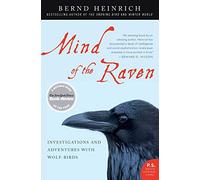 Mind of the Raven: Investigations and Adventures with Wolf-Birds (P.S.)