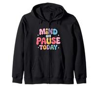 Mind On Pause Today - Humor Design Zip Hoodie