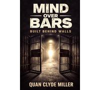 Mind over bars: Built behind walls