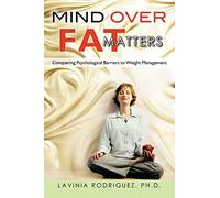 Mind Over Fat Matters: Conquering Psychological Barriers to Weight Management