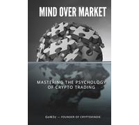 Mind Over Market: Mastering the Psychology of Crypto Trading