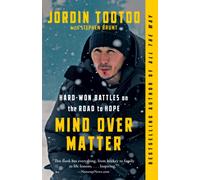 Mind Over Matter : Hard-Won Battles on the Road to Hope