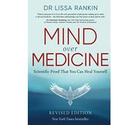 Mind Over Medicine: Scientific Proof That You Can Heal Yourself