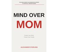 Mind Over Mom: The Single Mom's No-Nonsense Blueprint to Financial Freedom