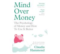 Mind Over Money : The Psychology of Money and How To Use It Better