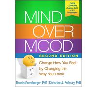 Mind Over Mood, Second Edition: Change How You Feel by Changing the Way You Think