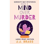 Mind Over Murder: Large Print Edition (Serenity Bay Mysteries Large Print)