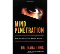 Mind Penetration: The Ancient Art of Mental Mastery