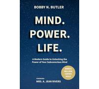 MIND. POWER. LIFE.: A Modern Guide to Unlocking the Power of Your Subconscious Mind