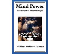 Mind Power: The Secret of Mental Magic