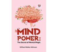 Mind Power: The Secret Of Mental Magic