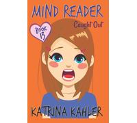 MIND READER - Book 13 : Caught Out!: (Diary Book for Girls aged 9-12)