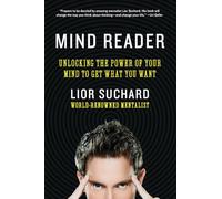 Mind Reader: Unlocking the Power of Your Mind to Get What You Want - A Mentalist's Secrets for Boosting Creativity