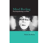 Mind Reeling: Psychopathology on Film (SUNY series, Horizons of Cinema)