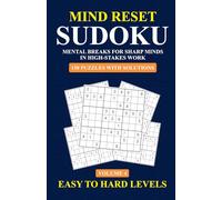 Mind Reset Sudoku: Mental Breaks for Sharp Minds in High-Stakes Work (Volume 4) (Efficient Adjuster Mind Reset Sudoku Series puzzle book for adults)