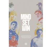 Mind Set Win: The Mental Tactics of Leading Athletes : How We Can Unlock Them in Our Daily Lives