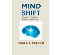 Mind Shift: Breaking Free from Traditional Thinking