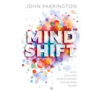 Mind Shift: How culture transformed the human brain
