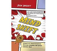 Mind Shift: Stories of Transformative Physical Training and Other Curious Tales